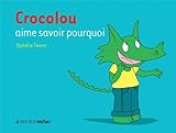 Crocolou aime savoir pourquoi