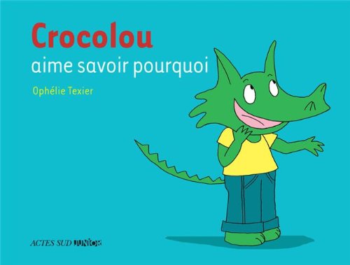 couverture de : Crocolou aime savoir pourquoi