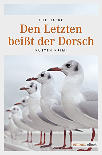 Den letzten beißt der Dorsch (Küsten Krimi) von [Haese, Ute]