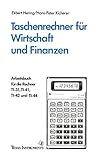 Arbeitsbuch für die Taschenrechner TI-31, TI-41, TI-42 für Wirtschaft und Finanzen. Finanzmathematik. (ohne Rechner) by 