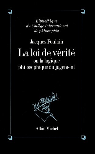 Download La Loi de vérité : La logique philosophique du jugement