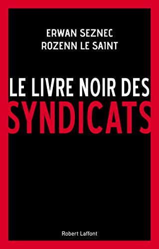 Le Livre noir des syndicats Le Livre noir des syndicats