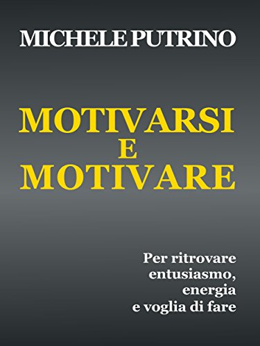 Download Motivarsi e Motivare Download Motivarsi e Motivare