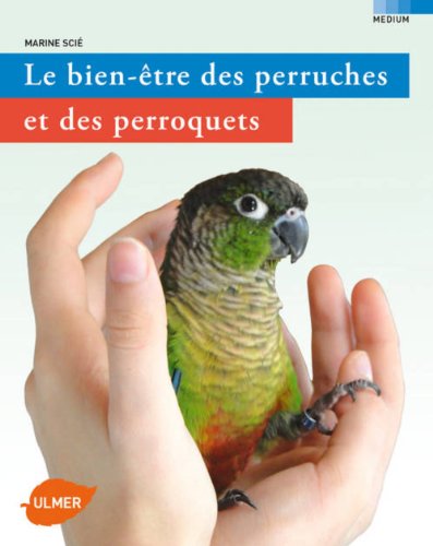 Download Le bien-être des perruches et des perroquets Download Le bien-être des perruches et des perroquets