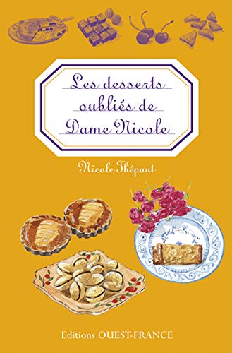 Télécharger Les desserts oubliés de Dame Nicole PDF Ebook En Ligne