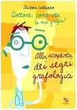 Image de Dottore, come sta la mia grafia? Alla scoperta dei segni grafologici