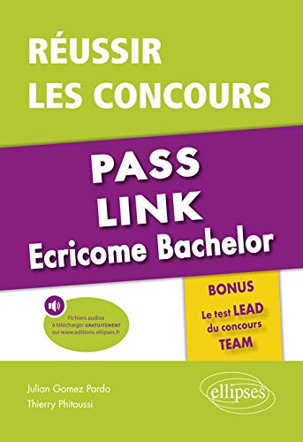 Télécharger Réussir les concours Pass, Link, Ecricome Bachelor - Bonus : le nouveau Test LEAD du concours TEAM PDF Ebook En Ligne