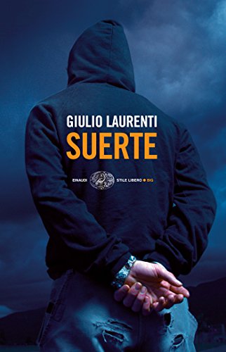 Suerte: Io, Ilan Fernández, narcotrafficante. Una confessione (Einaudi. Stile libero big)