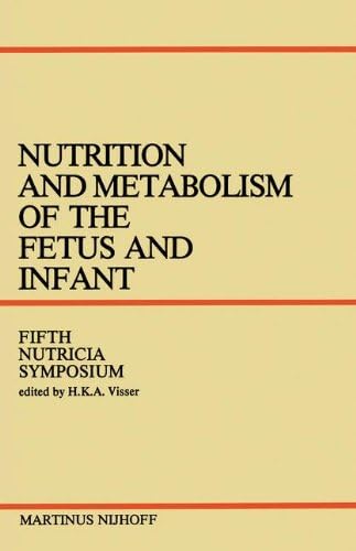 Nutrition and Metabolism of the Fetus and Infant: Rotterdam 11โ13 October 1978: 5 (Nutricia Symposia, 5)