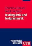 Textlinguistik und Textgrammatik: Eine Einführung by 