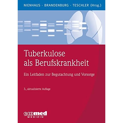[PDF] Tuberkulose als Berufskrankheit: Ein Leitfaden zur Begutachtung und Vorsorge KOSTENLOS DOWNLOAD