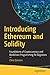 Introducing Ethereum and Solidity: Foundations of Cryptocurrency and Blockchain Programming for Beginners by Chris Dannen
