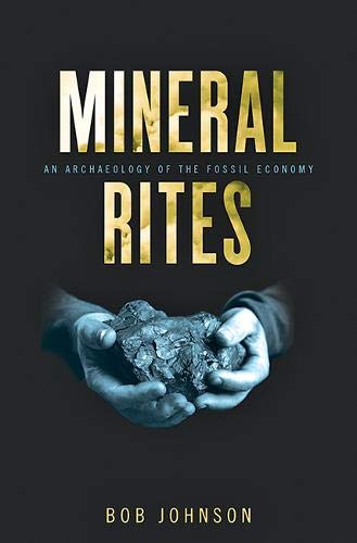 Preisvergleich Produktbild Mineral Rites: An Archaeology of the Fossil Economy (Energy Humanities)