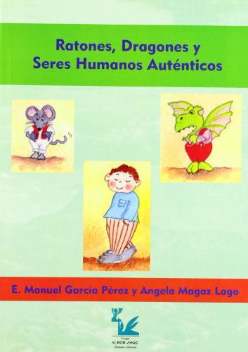 Download Ratones, dragones y seres humanos auténticos: manual de entrenamiento asertivo : estrategias para aumentar la autoestima de jóvenes y adolescentes
