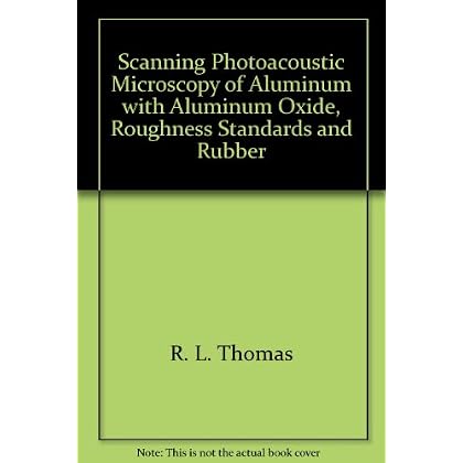 Scanning Photoacoustic Microscopy of Aluminum with Aluminum Oxide, Roughness Standards and Rubber