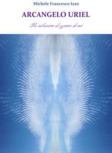 Download L'Arcangelo Uriel: La salvazione di ognuno di noi (1) Download L'Arcangelo Uriel: La salvazione di ognuno di noi (1)
