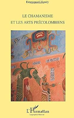 Le chamanisme et les arts précolombiens
