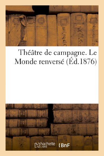 Download Théâtre de campagne. Le Monde renversé Download Théâtre de campagne. Le Monde renversé