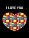 Produktbild I LOVE You: Sweet Heart Building Blocks Pattern Notebook Gift for Kids & Teens ~ Sketchbook, Sticker Book - Activity Book for Kids, Young Artists Sketch Book 8.5"x11", 100 Pages