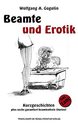 Beamte Und Erotik Wolfgang A Gogolin Humor Satire Buchertreff De