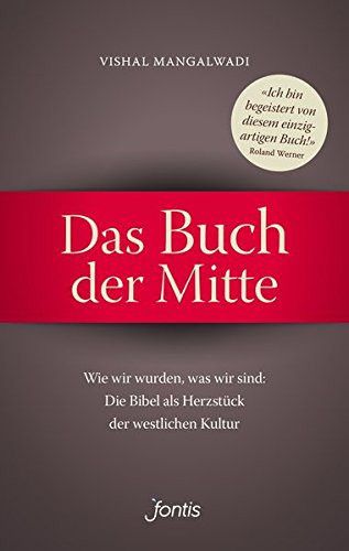 Download Das Buch der Mitte: Wie wir wurden, was wir sind: Die Bibel als Herzstück der westlichen Kultur Download Das Buch der Mitte: Wie wir wurden, was wir sind: Die Bibel als Herzstück der westlichen Kultur