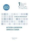 Image de Nutrition-alimentation, services à l'usager 1re Bac Pro ASSP - Livre professeur - Ed. 2012