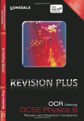 Revision Plus - OCR Gateway GCSE Physics: Revision and Classroom Companion (Lonsdale Gcse Revision Plus)