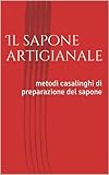 Image de Il sapone artigianale: metodi casalinghi di preparazione del sapone