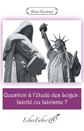 Question à l'étude des Loges : laïcité ou laïcisme ? Question à l'étude des Loges : laïcité ou laïcisme ?