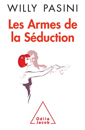 Télécharger Les Armes de la séduction (OJ.PSYCHOLOGIE) PDF
