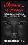 Chúpame... la sangre: Nadie creé en vampiros hasta que conoce a uno y yo me topé con dos