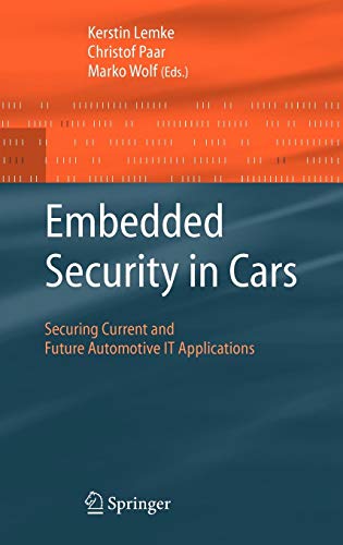 Embedded Security in Cars: Securing Current and Future Automotive IT Applications