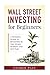 Produktbild Wall Street Investing for Beginners: A Newbie’s Guide to Investing in the Stock Market and Get Paid