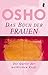 Das Buch der Frauen: Die Quelle der weiblichen Kraft by Osho