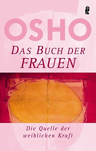 Das Buch der Frauen: Die Quelle der weiblichen Kraft