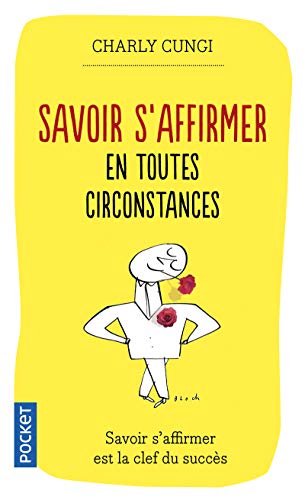 Télécharger Savoir s'affirmer en toutes circonstances PDF