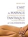 Produktbild L'art du massage tantrique et cachemirien : Un chemin vers la connaissance de soi, la sensualité et la vibration des émotions