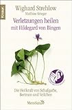 Verletzungen heilen: Die Heilkraft von Schafgarbe, Bertram und Veilchen nach Hildegard von Bingen by Dr. Wighard Strehlow, Matthias Krieger