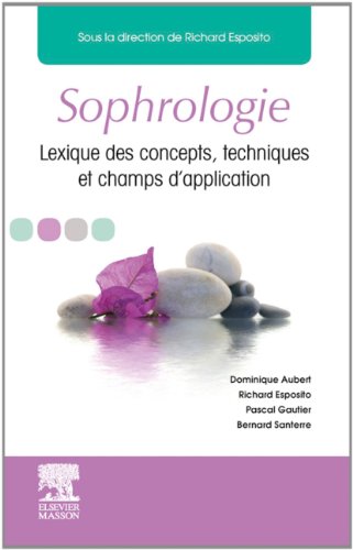 Download Sophrologie: Lexique des concepts, techniques et champs d'application Download Sophrologie: Lexique des concepts, techniques et champs d'application