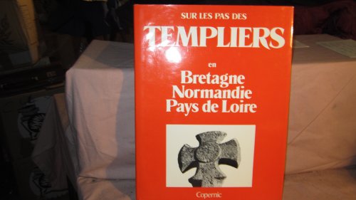 Sur les pas des templiers en Bretagne, Normandie Pays de Loire