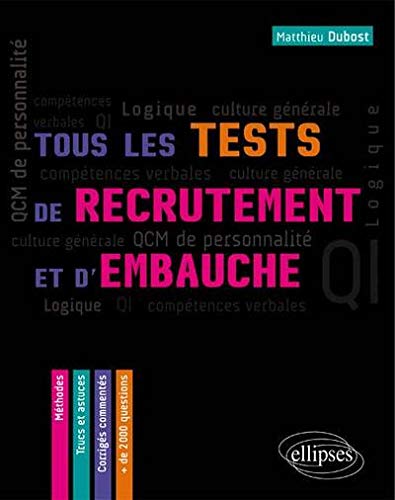 Télécharger Tous les tests de recrutement et d'embauche : 2000 QCM de personnalité, compétences verbales, QI L PDF Ebook En Ligne