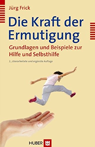 Download Die Kraft der Ermutigung: Grundlagen und Beispiele zur Hilfe und Selbsthilfe Download Die Kraft der Ermutigung: Grundlagen und Beispiele zur Hilfe und Selbsthilfe
