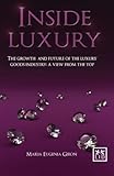 Image de Inside Luxury: The Growth and Future of the Luxury Goods Industry: A View from the Top