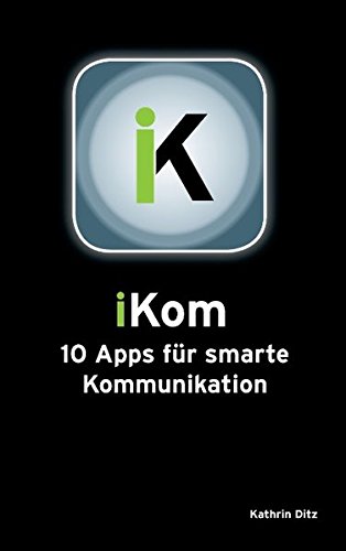 Download iKom: 10 Apps für smarte Kommunikation Download iKom: 10 Apps für smarte Kommunikation