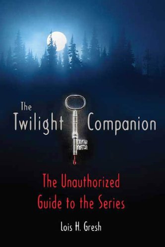 The Twilight Companion: The Unauthorized Guide to the Series (English Edition)