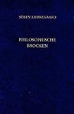 Philosophische Brocken. De omnibus dubitandum est. ( Gesammelte Werke und Tagebücher, 10. Abt. ( = Band 6 ))