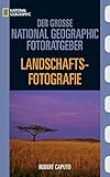 Image de Der Große National Geographic Fotoratgeber, Landschaftsfotografie