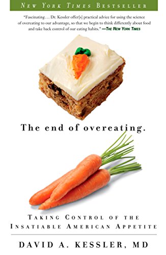 The End of Overeating: Taking Control of the Insatiable American Appetite (English Edition) The End of Overeating: Taking Control of the Insatiable American Appetite (English Edition)