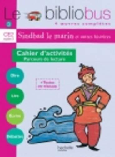 Télécharger Le Bibliobus n° 3 CE2 Parcours de lecture de 4 oeuvres littéraires : Le Baba Yaga ; Sindbad le marin ; Les lézards de César ; Farces pour écoliers : Cahier d'activités PDF Lire En Ligne
