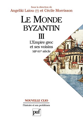 Download Le monde byzantin. Tome 3: L'empire grec et ses voisins (XIIIe-XVe siècle) Download Le monde byzantin. Tome 3: L'empire grec et ses voisins (XIIIe-XVe siècle)